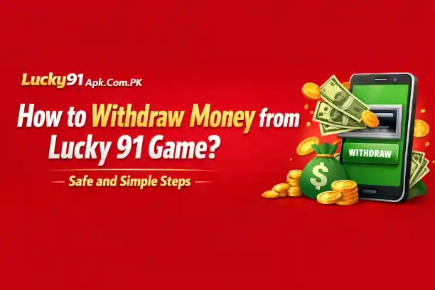Withdraw Money from Lucky 91 Game